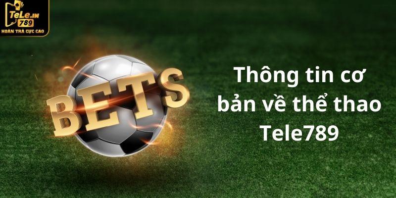 Thông tin cơ bản về thể thao Tele789